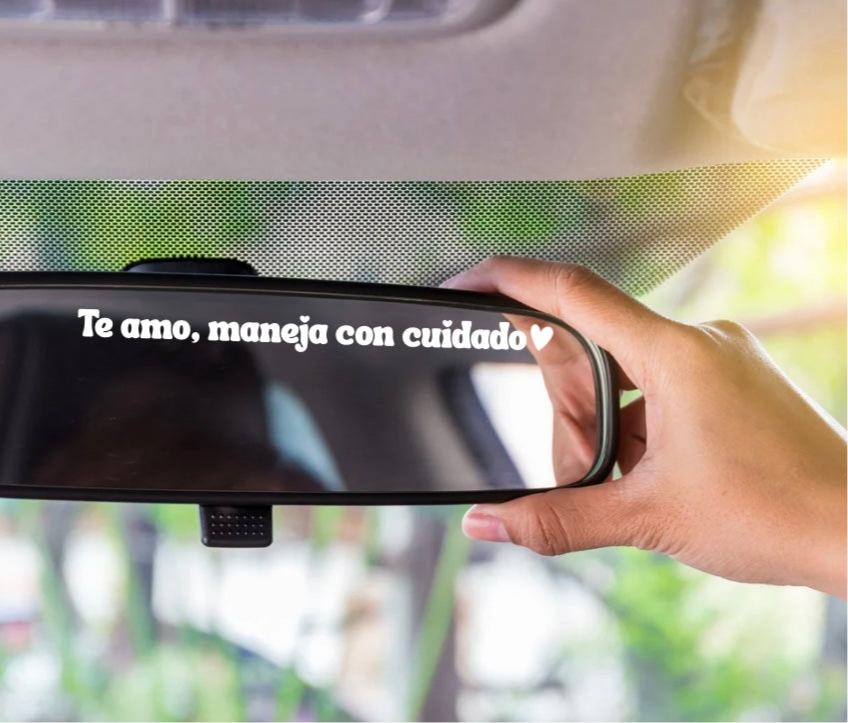 Te Amo Maneja Con Cuidado, Safety Rear mirror sticker