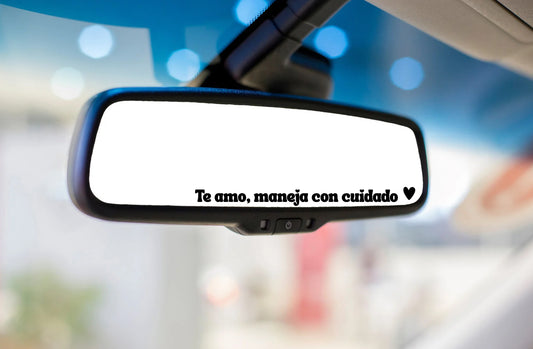 Te Amo Maneja Con Cuidado, Safety Rear mirror sticker